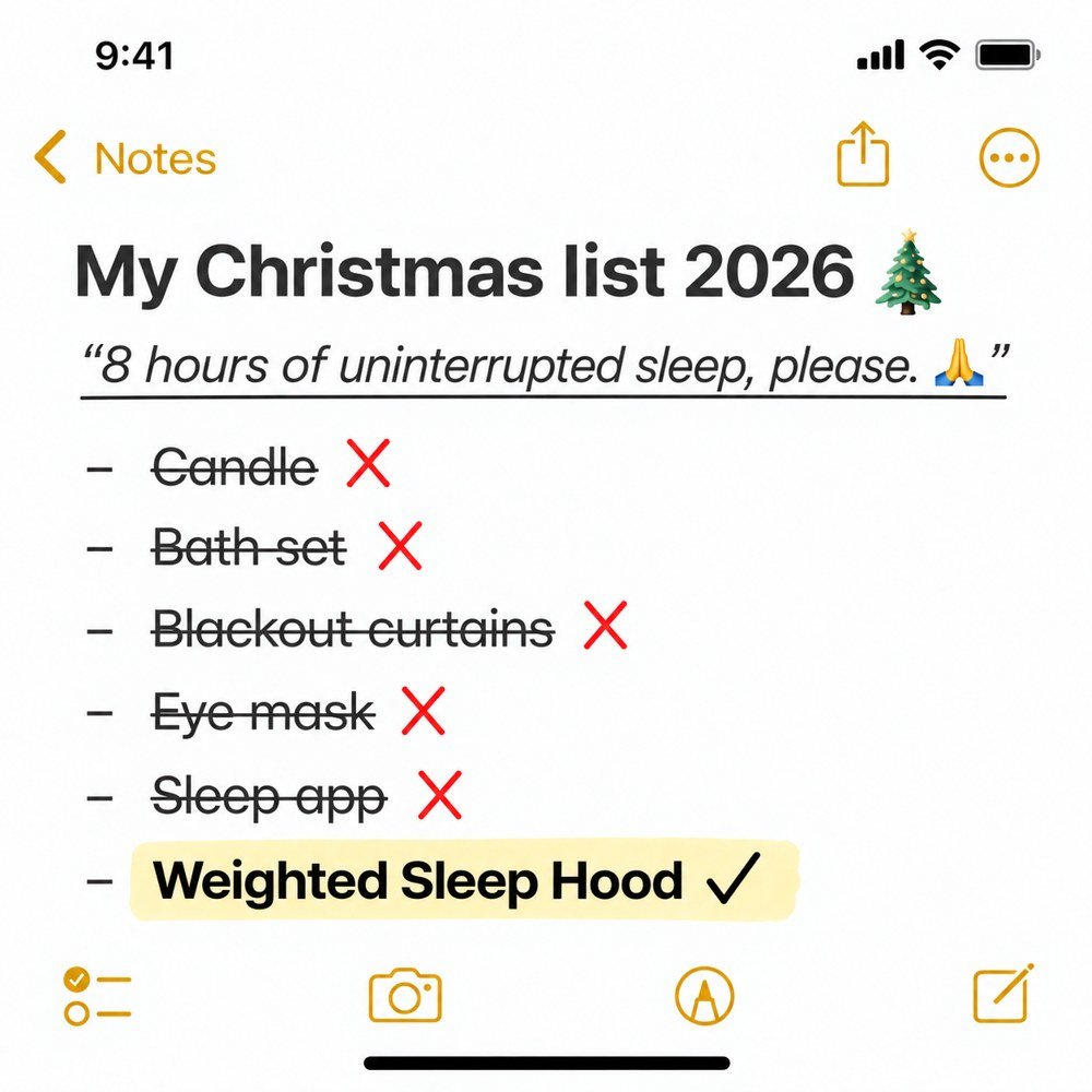 iPhone note titled My Christmas list 2026: 8 hours of uninterrupted sleep, please. Candle, bath set, blackout curtains, eye mask and sleep app crossed out; Weighted Sleep Hood ticked